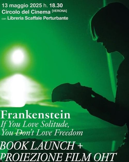 OHT - Frankenstein - If you love solitude, you don't love freedom