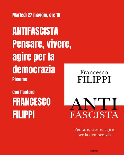 ANTIFASCISTA. PENSARE, VIVERE, AGIRE PER LA DEMOCRAZIA